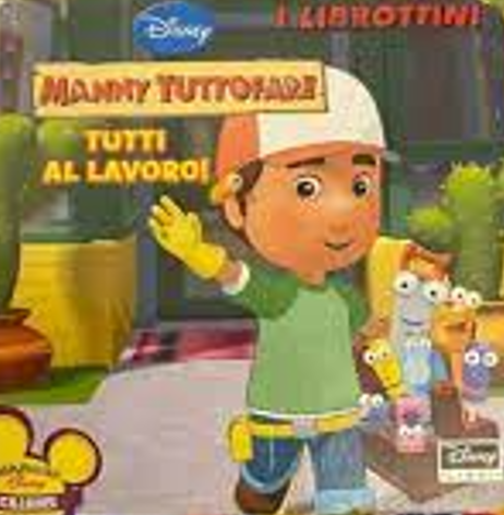 MANNY TUTTOFARE - Tutti al lavoro